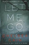 Chelsea Cain - Let Me Go