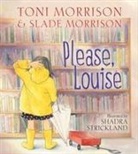 Slade Morrison, Toni Morrison, Toni/ Morrison Morrison, Shadra Strickland - Please, Louise