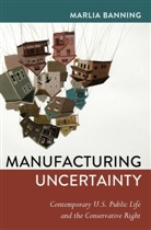 Marlia Banning, Banning Marlia, Bruce Gronbeck, S McKinney - Manufacturing Uncertainty