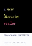 Knobel, Knobel, Michel Knobel, Michele Knobel, Lankshear, Lankshear... - A New Literacies Reader
