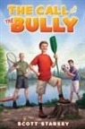 Scott Starkey - The Call of the Bully