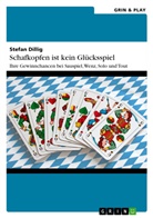 Stefan Dillig - Schafkopfen ist kein Glücksspiel