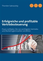 Thorsten Sabrautzky - Erfolgreiche und profitable Vertriebssteuerung