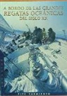 Pipe Sarmiento - A bordo de las grandes regatas del siglo XX