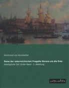 Ferdinand Von Hochstetter, Ferdinand von Hochstetter - Reise der österreichischen Fregatte Novara um die Erde. Bd.1/2