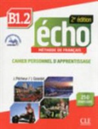 J. Girardet, J. Pecheur, Jacques Pecheur - Echo B1, méthode de français. Vol. 2. Cahier personnel d'apprentissage : 250 exercices