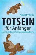 Anja Rivinius, Anja Rivinius - Totsein für Anfänger. Ein Handbuch für Nichtgestorbene
