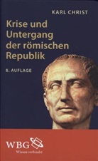Kai Christ, Karl Christ - Krise und Untergang der römischen Republik