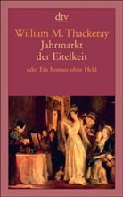 William M. Thackeray, William Makepeace Thackeray - Jahrmarkt der Eitelkeit oder Ein Roman ohne Held