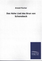 Arwed Fischer - Das Hohe Lied des Brun von Schonebeck