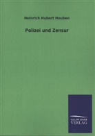 Heinrich H. Houben, Heinrich Hubert Houben - Polizei und Zensur
