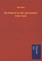 Max Deri - Die Malerei im XIX. Jahrhundert. Bd.1