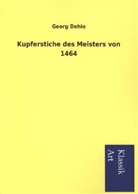 Georg Dehio - Kupferstiche des Meisters von 1464