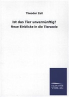 Theodor Zell - Ist das Tier unvernünftig?