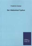 Friedrich Cramer - Der Abdominal-Typhus