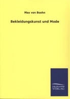 Max Von Boehn - Bekleidungskunst und Mode