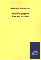 Alexander Baumgartner - Goethes Jugend