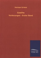 Herman Grimm - Goethe. Bd.1