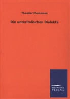 Theodor Mommsen - Die unteritalischen Dialekte
