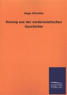 Hugo Winckler - Auszug aus der vorderasiatischen Geschichte