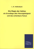 L B Hellenbach, L. B. Hellenbach - Die Magie der Zahlen