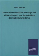 Ernst Haeckel - Gemeinverständliche Vorträge und Abhandlungen aus dem Gebiete der Entwicklungslehre