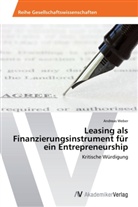 Andreas Weber - Leasing als Finanzierungsinstrument für ein Entrepreneurship