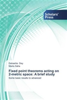 Debashi Dey, Debashis Dey, Mantu Saha - Fixed point theorems acting on 2-metric space: A brief study