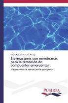 Edson Baltazar Estrada Arriaga - Biorreactores con membranas para la remoción de compuestos emergentes