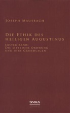 Aurelius Augustinus, Joseph Mausbach - Die Ethik des heiligen Augustinus. Bd.1