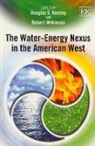 Douglas S. Kenney, Douglas S. Wilkinson Kenney, Douglas/ Wilkinson Kenney, Robert Wilkinson, Douglas S. Kenney, Robert Wilkinson - Water-Energy Nexus in the American West