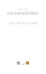 Joseph von Eichendorff, Joseph von (1788-1857) Eichendorff, Joseph von Eichendorff, Philippe Forget, Jose Von Eichendorff, Joseph von Eichendorff... - De la vie d'un vaurien : fantaisie romanesque