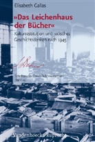 Elisabeth Gallas - »Das Leichenhaus der Bücher«
