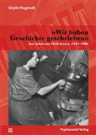 Sibylle Plogstedt - »Wir haben Geschichte geschrieben«