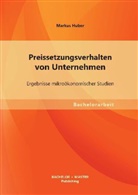 Markus Huber - Preissetzungsverhalten von Unternehmen