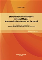 Francie Träger - Stakeholderkommunikation in Social Media - Kommunikationsformen bei Facebook