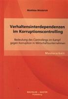 Matthias Weisbrich - Verhaltensinterdependenzen im Korruptionscontrolling