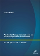 Thomas Modliba - Asiatische Managementmethoden im mitteleuropäischen Unternehmen