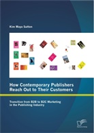 Kim M. Sutton, Kim Maya Sutton - How Contemporary Publishers Reach Out to Their Customers