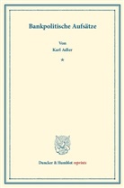 Karl Adler - Bankpolitische Aufsätze