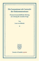 Leon von Bili?ski, Leon von Bilinski - Die Luxussteuer als Correctiv der Einkommensteuer