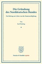 Karl Binding - Die Gründung des Norddeutschen Bundes