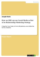Joseph Katie - How an SME can use Social Media as Part of its Relationship Marketing Strategy