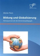 Monika Thiem - Bildung und Globalisierung: Konsequenzen für die Elementarpädagogik