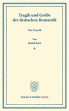 Rudolf Bach - Tragik und Größe der deutschen Romantik