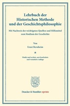 Ernst Bernheim - Lehrbuch der Historischen Methode und der Geschichtsphilosophie