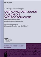 Ludwig Feuchtwanger, Reinhar Mehring, Reinhard Mehring, Riess, Riess, Rolf Rieß - Der Gang der Juden durch die Weltgeschichte