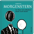 Christan Morgenstern, Christian Morgenstern, Doreen Steinke - Der Mann mit Luftballons: Ideale! Kauft Ideale!