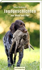 Bruno Skodowski - Jagdgeschichten aus Wald und Flur