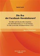 Daniel Kusch - Die Ära der Facebook-Revolutionen?